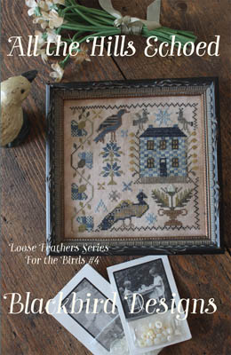 Blackbird Designs - Loose Feathers For the Birds 4 - All the Hills Echoed