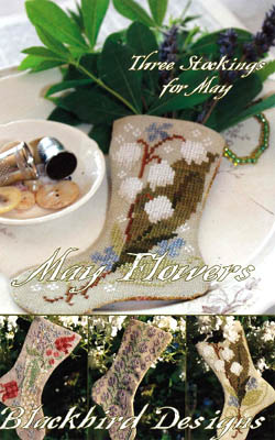 Blackbird Designs - Three Stockings for May - May Flowers