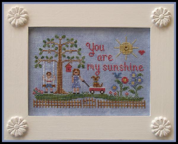 Country Cottage Needleworks - You are my Sunshine