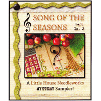 Little House Needleworks - Song of the Seasons Mystery - Part 2