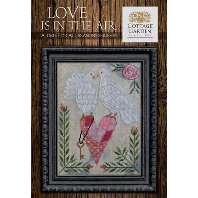 Cottage Garden Samplings - A Time for All Seasons Part 2 - Love is in the Air