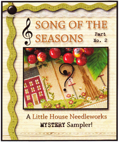 Little House Needleworks - Song of the Seasons Mystery - Part 2