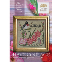 Cottage Garden Samplings - Songbird's Garden Part 8 - Have Courage