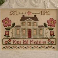 Little House Needleworks - Rose Hill Plantation